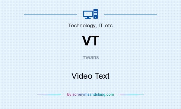 What does VT mean? It stands for Video Text