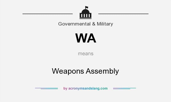 What does WA mean? It stands for Weapons Assembly