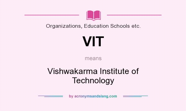 What does VIT mean? It stands for Vishwakarma Institute of Technology