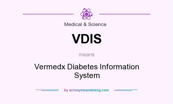 What does VDIS mean? It stands for Vermedx Diabetes Information System