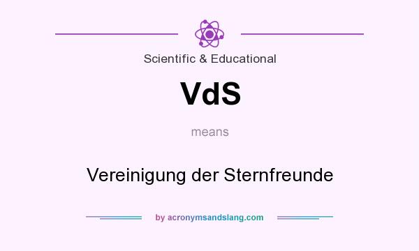 What does VdS mean? It stands for Vereinigung der Sternfreunde