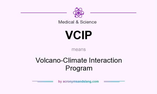 What does VCIP mean? It stands for Volcano-Climate Interaction Program