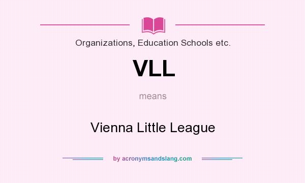 What does VLL mean? It stands for Vienna Little League