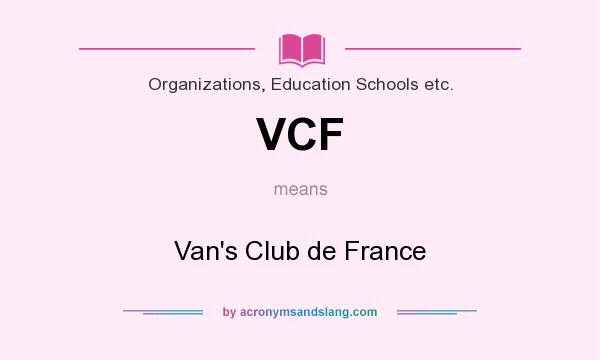 What does VCF mean? It stands for Van`s Club de France