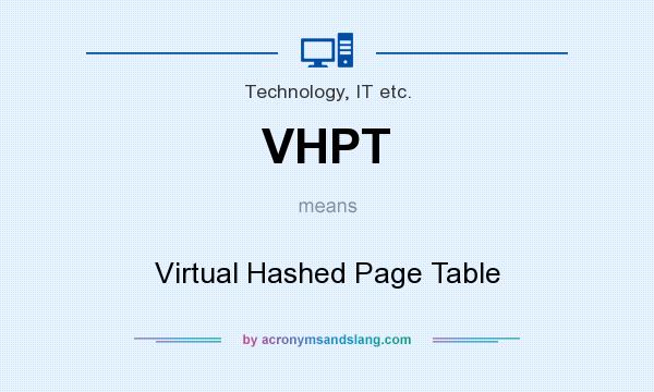 What does VHPT mean? It stands for Virtual Hashed Page Table