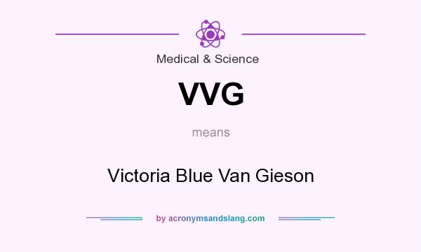What does VVG mean? It stands for Victoria Blue Van Gieson
