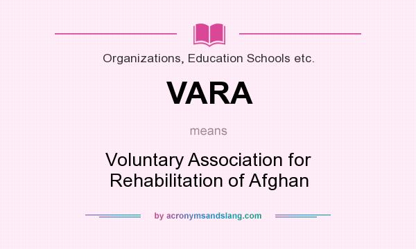 What does VARA mean? It stands for Voluntary Association for Rehabilitation of Afghan