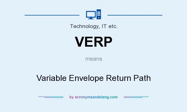 What does VERP mean? It stands for Variable Envelope Return Path