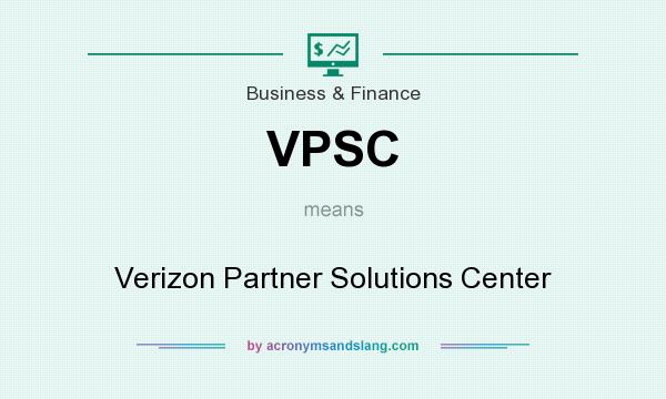 What does VPSC mean? It stands for Verizon Partner Solutions Center