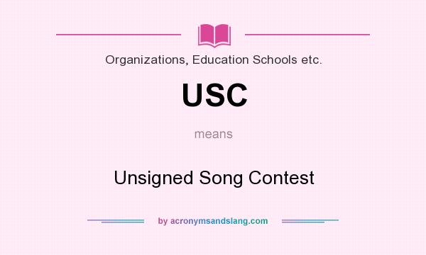 What does USC mean? It stands for Unsigned Song Contest