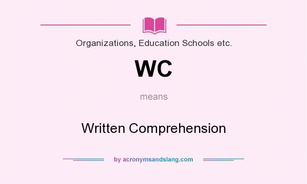 What does WC mean? It stands for Written Comprehension