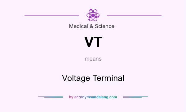 What does VT mean? It stands for Voltage Terminal
