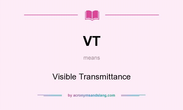 What does VT mean? It stands for Visible Transmittance