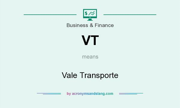 What does VT mean? It stands for Vale Transporte