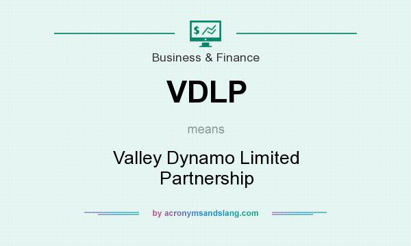 What does VDLP mean? It stands for Valley Dynamo Limited Partnership