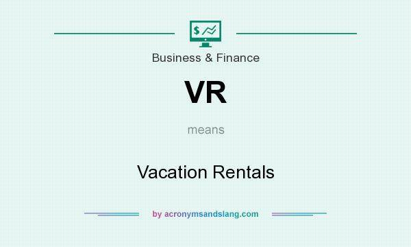 What does VR mean? It stands for Vacation Rentals