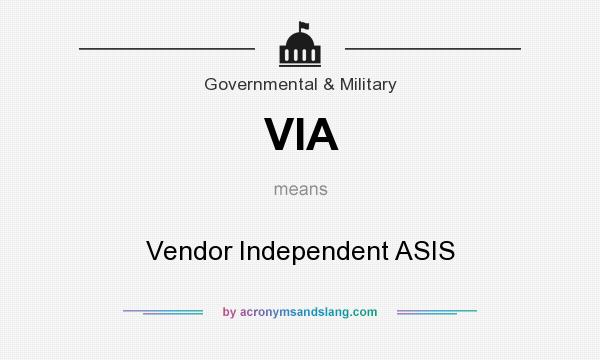 What does VIA mean? It stands for Vendor Independent ASIS