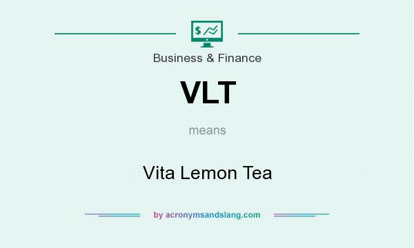 What does VLT mean? It stands for Vita Lemon Tea