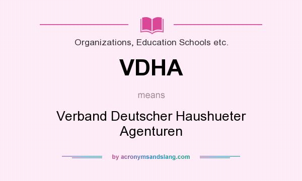 What does VDHA mean? It stands for Verband Deutscher Haushueter Agenturen
