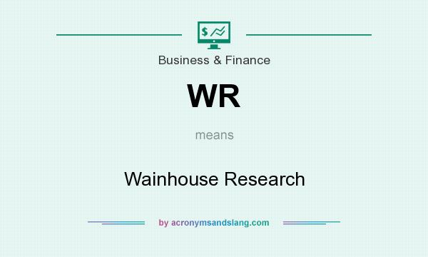 What does WR mean? It stands for Wainhouse Research