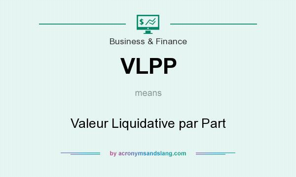 What does VLPP mean? It stands for Valeur Liquidative par Part