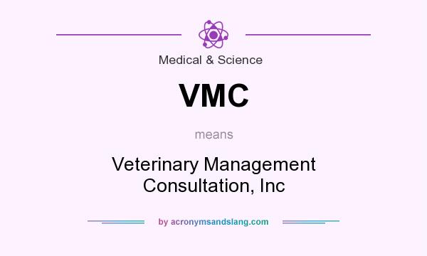 What does VMC mean? It stands for Veterinary Management Consultation, Inc