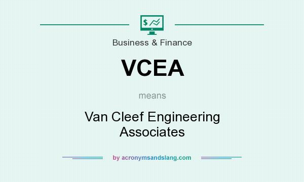 What does VCEA mean? It stands for Van Cleef Engineering Associates