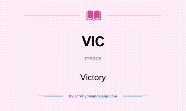 What does VIC mean? It stands for Victory