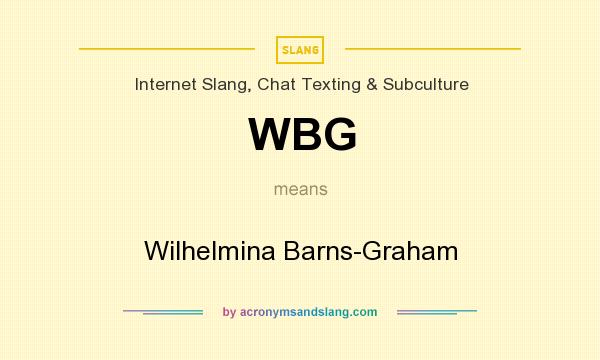 What does WBG mean? It stands for Wilhelmina Barns-Graham