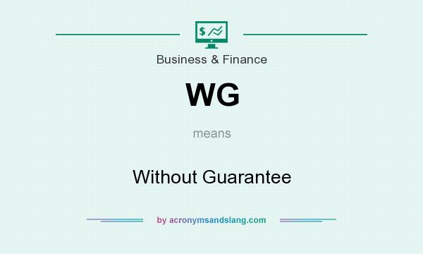 What does WG mean? It stands for Without Guarantee