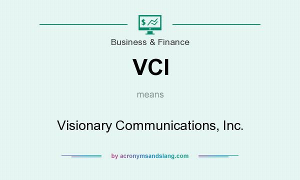 What does VCI mean? It stands for Visionary Communications, Inc.
