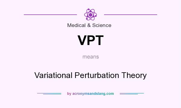 What does VPT mean? It stands for Variational Perturbation Theory
