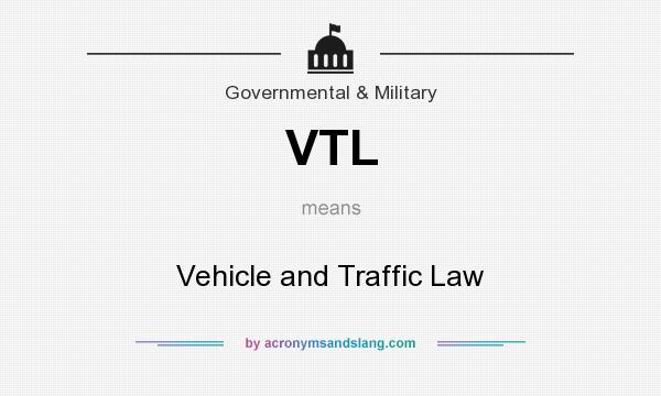 What does VTL mean? It stands for Vehicle and Traffic Law
