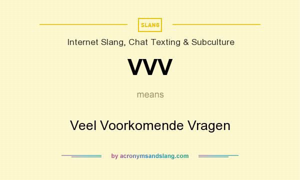 What does VVV mean? It stands for Veel Voorkomende Vragen