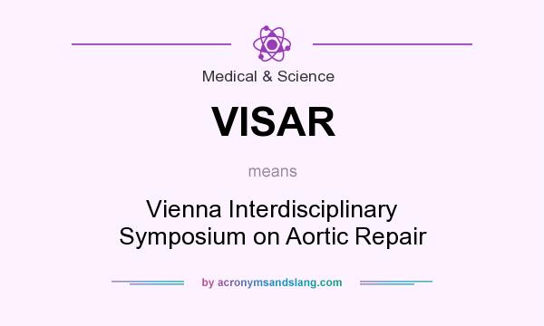 What does VISAR mean? It stands for Vienna Interdisciplinary Symposium on Aortic Repair