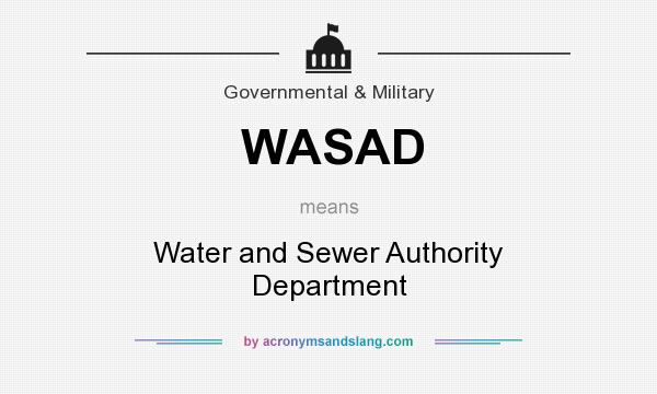 What does WASAD mean? It stands for Water and Sewer Authority Department