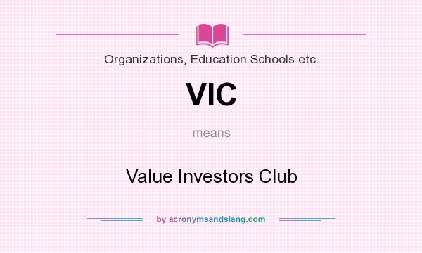 What does VIC mean? It stands for Value Investors Club