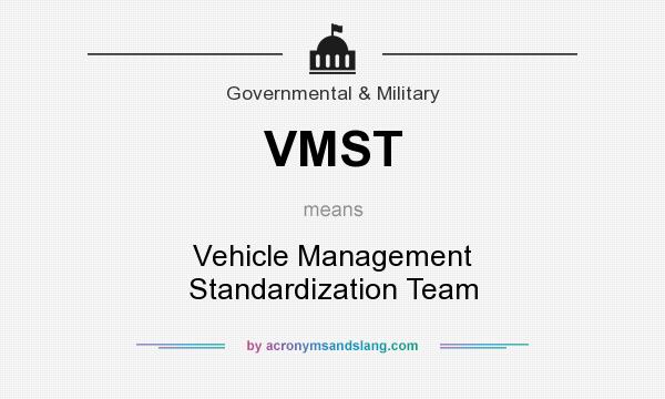 What does VMST mean? It stands for Vehicle Management Standardization Team