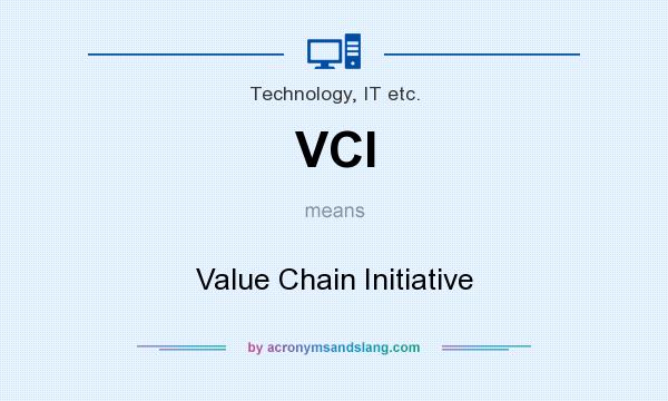 What does VCI mean? It stands for Value Chain Initiative