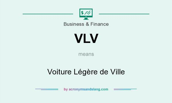What does VLV mean? It stands for Voiture Légère de Ville