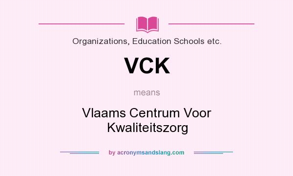 What does VCK mean? It stands for Vlaams Centrum Voor Kwaliteitszorg