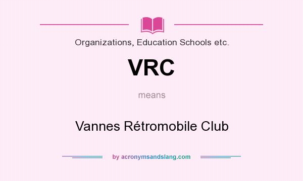 What does VRC mean? It stands for Vannes Rétromobile Club