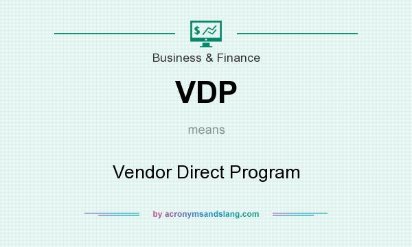 What does VDP mean? It stands for Vendor Direct Program