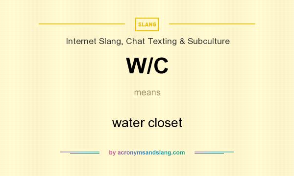 What does W/C mean? It stands for water closet