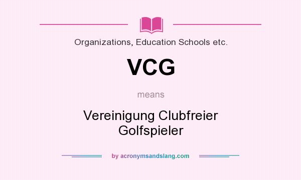 What does VCG mean? It stands for Vereinigung Clubfreier Golfspieler