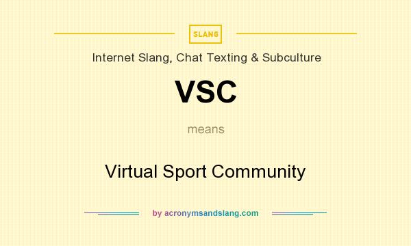 What does VSC mean? It stands for Virtual Sport Community