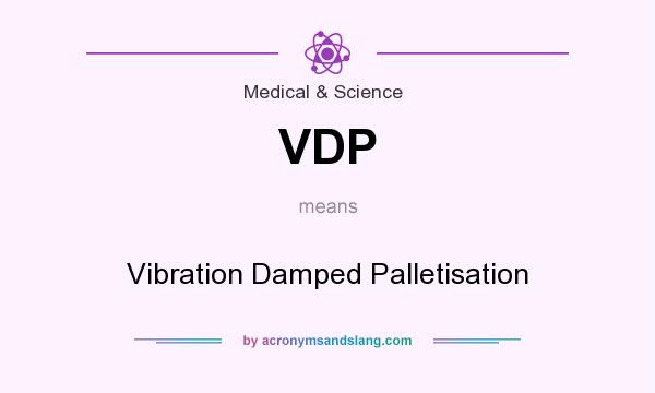 What does VDP mean? It stands for Vibration Damped Palletisation