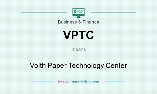 What does VPTC mean? It stands for Voith Paper Technology Center