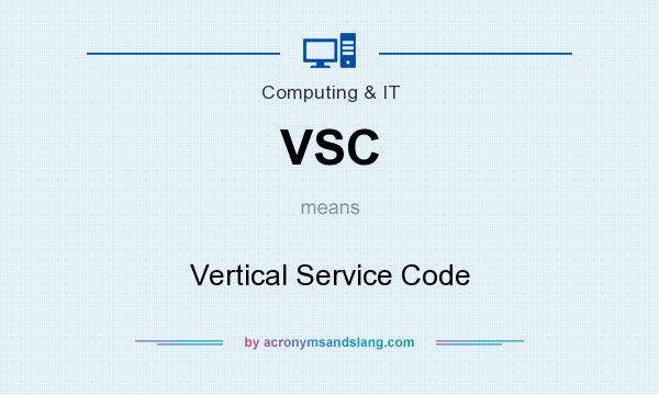 What does VSC mean? It stands for Vertical Service Code
