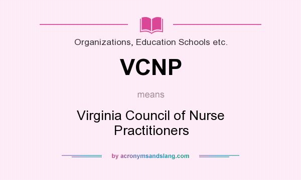 What does VCNP mean? It stands for Virginia Council of Nurse Practitioners